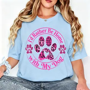 Casual Style Women's T-Shirt Pink Leopard Paw Print With Text I'd Rather Be Home With My Dog For Everyday Wear And Dog Lover Gifts
