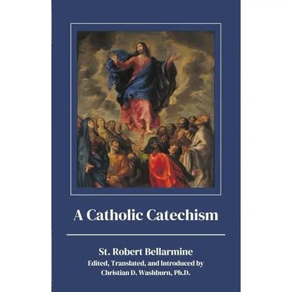 USED-A Catholic Catechism by Robert Bellarmine (Paperback)
