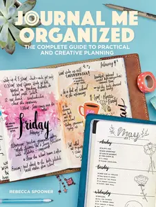 USED-Journal Me Organized: The Complete Guide to Practical and Creative Planning by Spooner, Rebecca (Paperback)