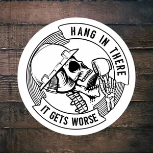 Hang in There It Gets Worse Sticker | Construction Worker | Sticker for Hard Hat or Tool Box.