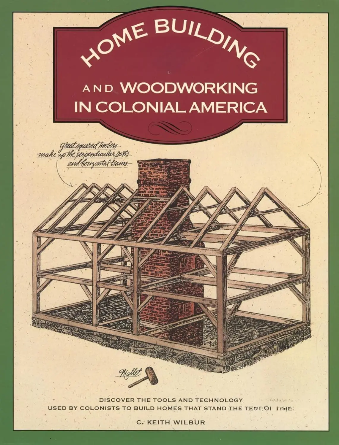 Homebuilding and Woodworking in Colonial America (Illustrated Living History Series) Paperback – June 1, 1992