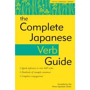 USED-The Complete Japanese Verb Guide: Learn the Japanese Vocabulary and Grammar You Need to Learn Japanese and Master the Jlpt (Paperback)