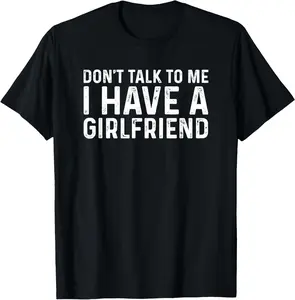 Women's 100% Cotton Round Neck Short-Sleeve Streetwear T-Shirt - Distressed "Don't Talk To Me I Have A Girlfriend" Graphic, Comfortable Everyday Fit Vintage Casual Style Top