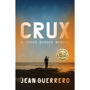 USED-Crux: A Cross-Border Memoir by Guerrero, Jean (Hardcover)