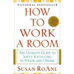 USED-How to Work a Room: The Ultimate Guide to Savvy Socializing in Person and Online by Susan RoAne (Paperback)