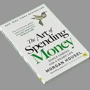 Morgan Housel The Art of Spending Money: Simple Choices for a Richer Life Paperback New York Times