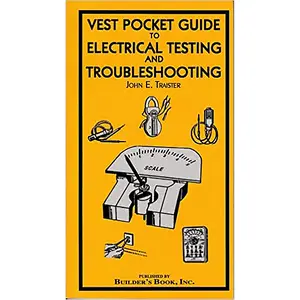 Vest Pocket Guide For Electrical Testing and Troubleshooting [Paperback] by John E Traister