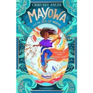 Mayowa and the Sea of Words: 'Joyful and Truly Original' - Katherine Rundell, Author of Impossible Creatures -- Chibundu Onuzo, Paperback
