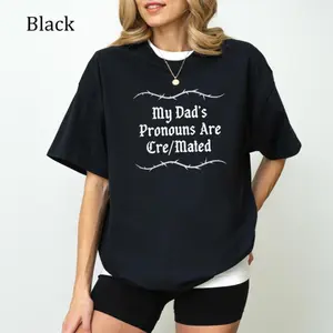 Funny My Dads Pronouns Are Cre Mated TShirt Dead Dad Joke Graphics Casual Unisex Womenswear
