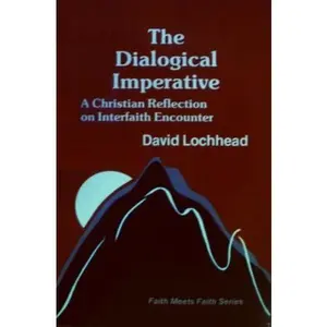USED-The Dialogical Imperative: A Christian Reflection on Interfaith Encounter by David Lochhead (Hardcover)