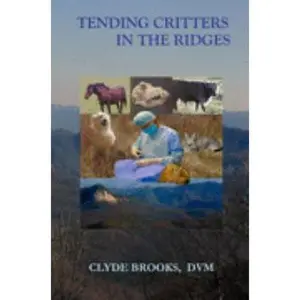 USED-Tending Critters in the Ridges by Dr Clyde Brooks (Paperback)