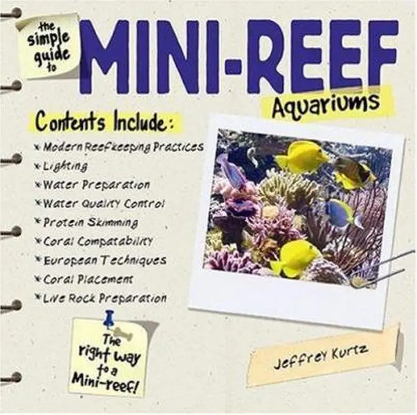 USED-The Simple Guide To Mini-reef Aquariums by Jeffrey Kurtz (Paperback)