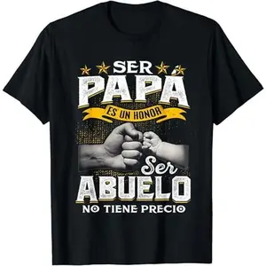Funny Grandpa Shirt, Gift For Grandfather, Ser Papa Es Un Honor Ser Abuelo No Tiene Precio Spanish T-Shirt Menswear Casual Cotton Top Classic Fabric
