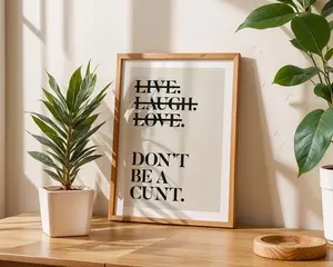 Live Laugh Love 'Don't Be A C*nt Print, Funny Wall Art, Sweary Rude Prints, Home Decor, Living Room Art, Bedroom Prints, Humorous Print