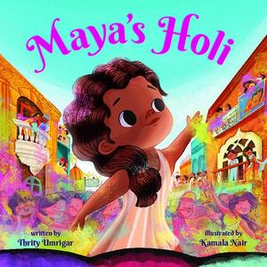 Maya's Holi -- Thrity Umrigar - Hardcover