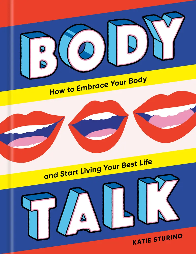 USED Book - Body Talk: How to Embrace Your Body and Start Living Your Best Life by Sturino, Katie (Hardcover) - english, Body Positivity, Body Acceptance