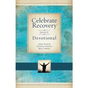 USED-Celebrate Recovery Daily Devotional: 365 Devotionals by John Baker (Hardcover)