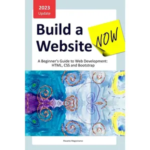 USED-Build a Website Now: A Beginner's Guide to Web Development: HTML, CSS and Bootstrap by Megosinarso, Riwanto (Paperback)