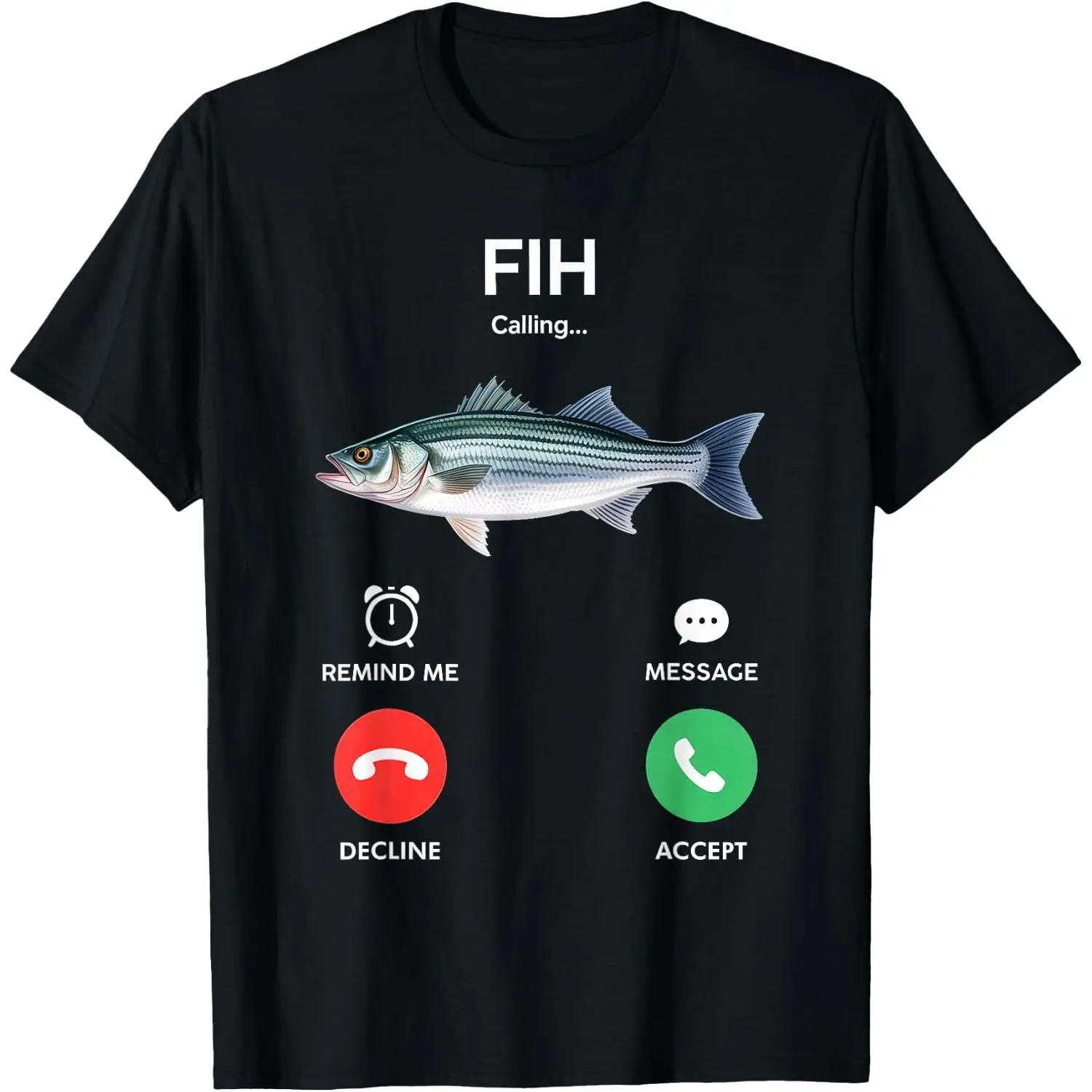 100%cotton Fih Calling Remind me Message Decline Accept Phone Call Fish T-Shirt