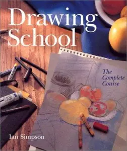 USED-Drawing School: The Complete Course by Simpson, Ian (Paperback)