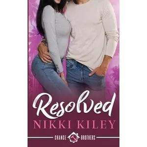 USED-Resolved: A Grumpy Sunshine Romantic Comedy (Chance Brother's Series) by Nikki Kiley (Paperback)