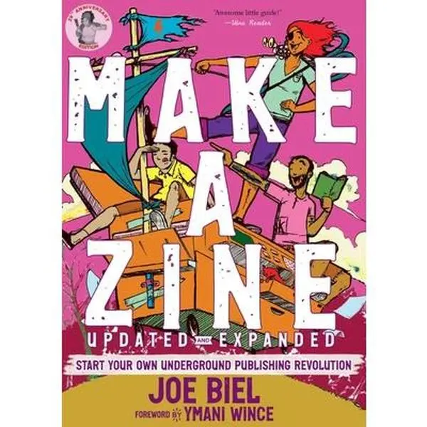 Make a Zine!: Start Your Own Underground Publishing Revolution - Joe Biel, English Trade Paperback, Microcosm Publishing, 7.01" h x 5.01" l x 0.61" w