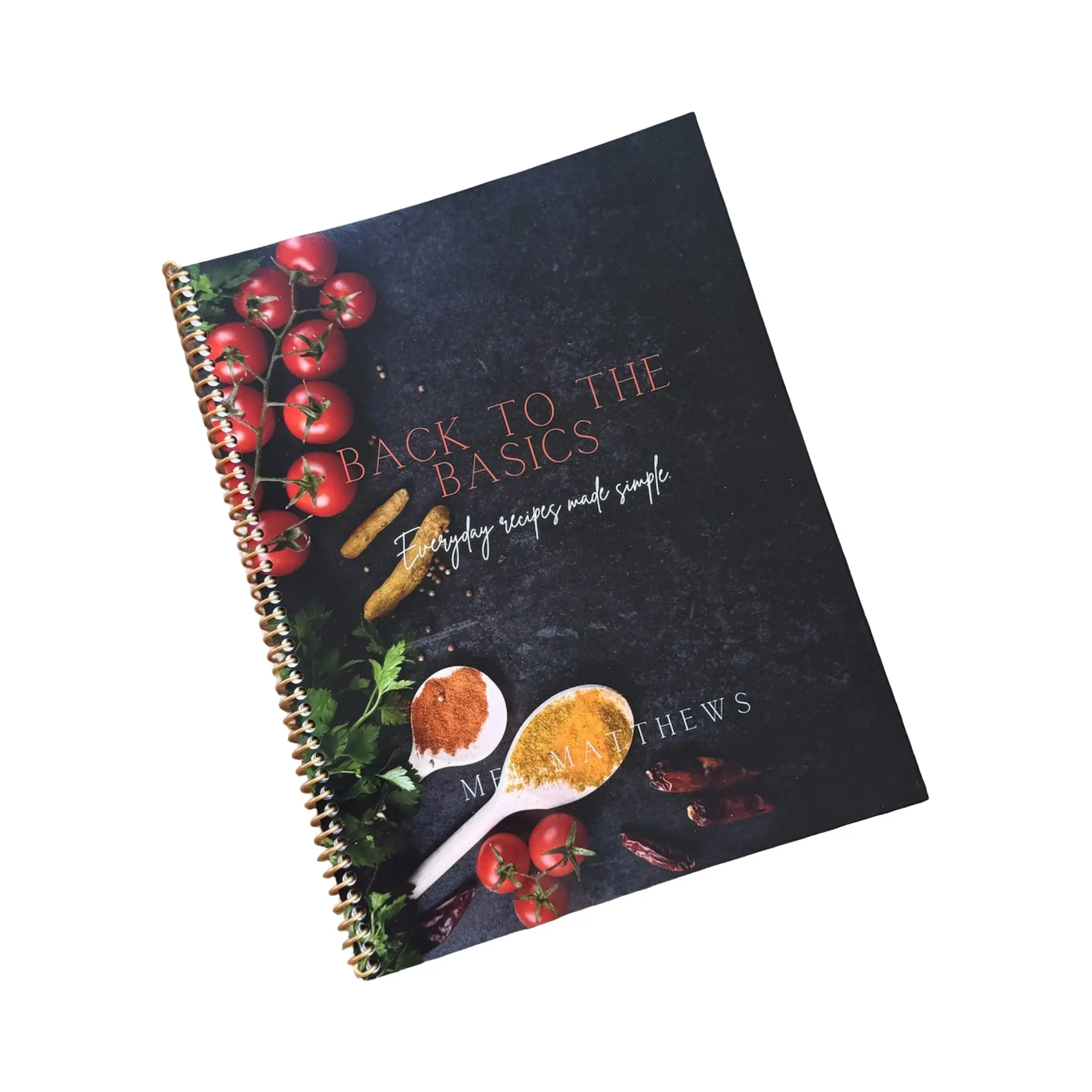 Back to the Basics Cooking Recipe Book - 60+ Simple Recipes for Home Cooking Enthusiasts