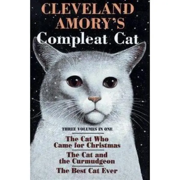 USED Book - Cleveland Amory's Compleat Cat: Cat Who Came for Christmas / Cat and the Curmudgeon / Best Cat Ever by Cleveland Amory (Hardcover) - english