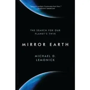 USED-Mirror Earth: The Search for Our Planet's Twin by Lemonick, Michael D. (Paperback)