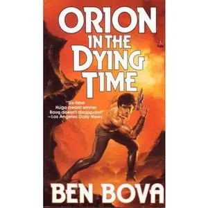 USED-Orion In The Dying Time by Ben Bova (Unknown)