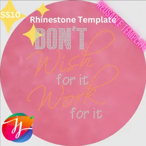 Don't Wish For It Work Precut Rhinestone Template