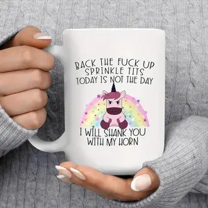 Unicorn Coffee Cup, Back The Up Sprinkle Tits Today Is Not The Day Shank You With My Horn, Funny Unicorn Lover Coffee Mug Cup Gift For Women Men