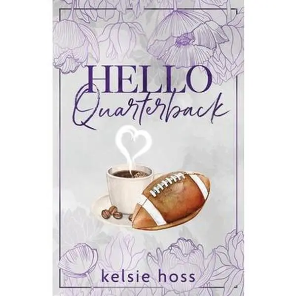 Hello Quarterback -- Kelsie Hoss, Paperback, Trade Paperback, 1.26 Lbs