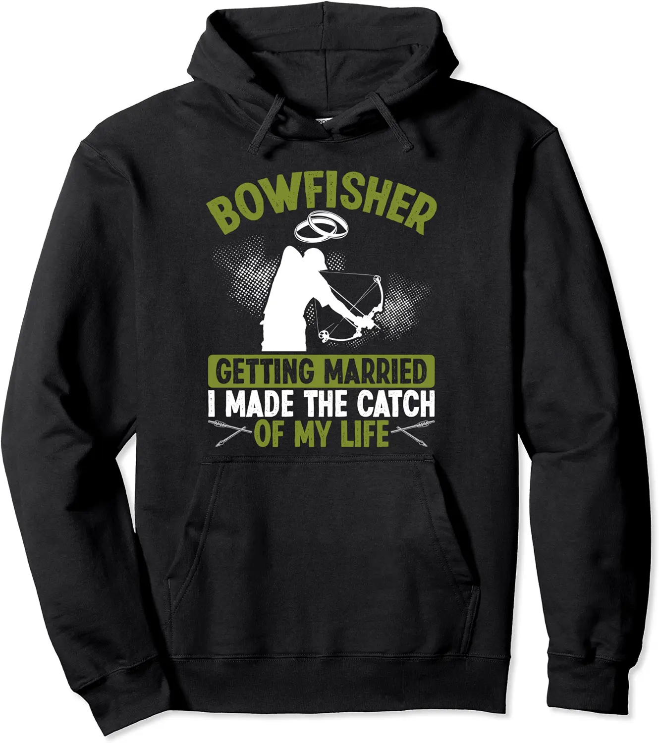 Bowfisher Marriage Catch of my Life Groom Bowfishing Hunter Pullover Hoodie - 64B0BTHTV7LB