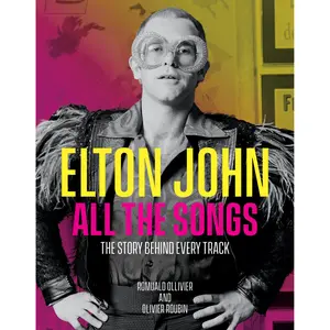 Elton John All the Songs by Romuald Ollivier, Olivier Roubin [Hardcover Book]