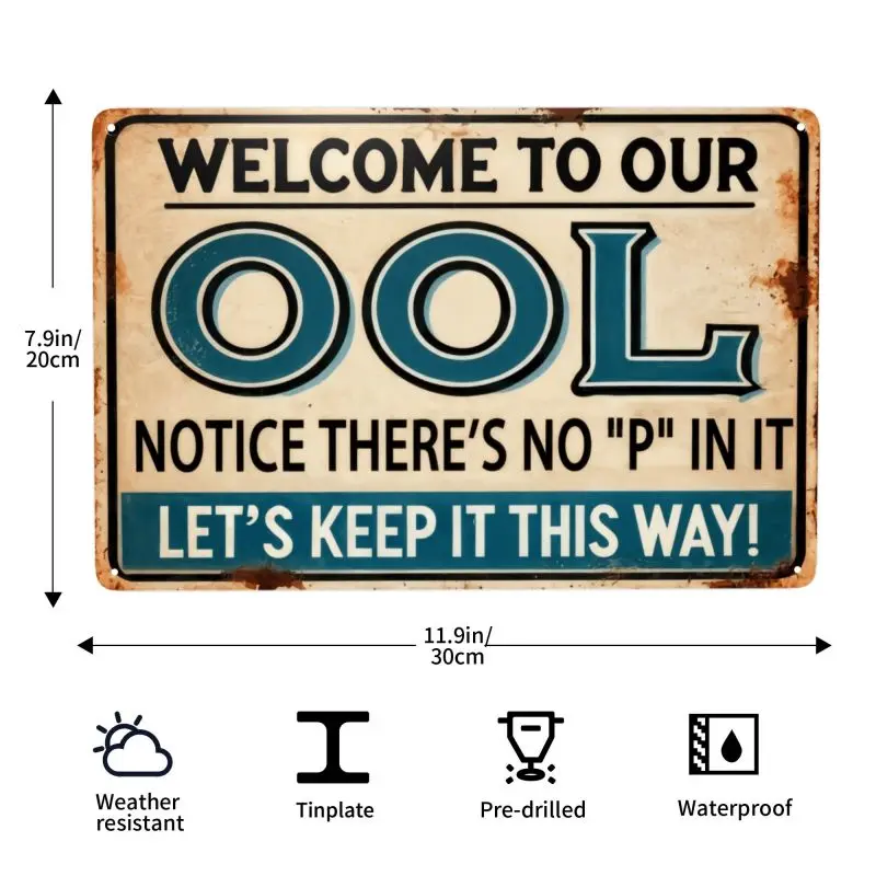 1pc Vintage Humorous Durable Eco-Friendly Waterproof Aluminium Pool Wall Tin Sign - 'Welcome To Our OOL...', 8x12in 2D Flat Home Supplies Home Decor Plaque, Ideal for Pool Areas, Outdoors & Bathroom Gift for Fun Enthusiasts, Retro