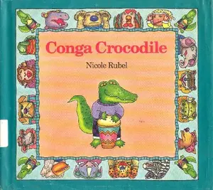 USED-Conga Crocodile by Nicole Rubel (Hardcover)