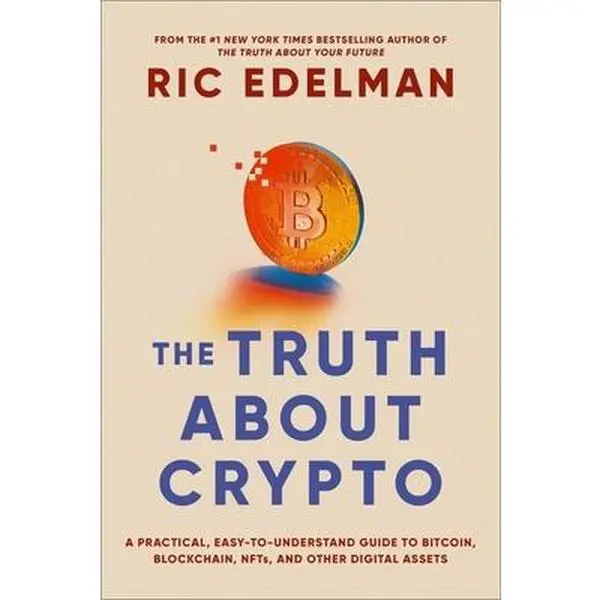 USED Book - The Truth about Crypto: A Practical, Easy-To-Understand Guide to Bitcoin, Blockchain, Nfts, and Other Digital Assets by Edelman, Ric (Paperback) - english