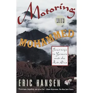 USED-Motoring with Mohammed: Journeys to Yemen and the Red Sea by Hansen, Eric (Paperback)
