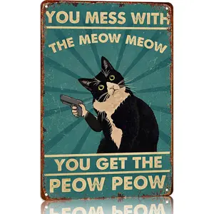 Funny Cat Sign Vintage Cat Wall Art Cat Aluminum Metal Signs Cat Decor Gifts For Cat Lovers Cat Posters You Mess With The Meow Meow You Get The Peow Peow Sign 8x 12 Inch Decoration Hanging Aluminum Print Room