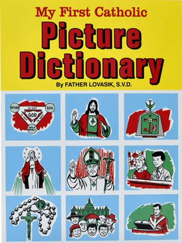 USED Book - My First Catholic Picture Dictionary: A Handy Guide to Explain the Meaning of Words Used in the Catholic Church by Lovasik, Lawrence G. (Paperback) - english
