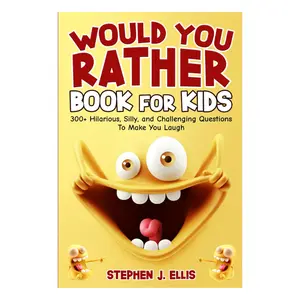 Would You Rather Book For Kids - 300+ Hilarious, Silly, and Challenging Questions To Make You Laugh (Funny Jokes and Activities - Ages 7-13)