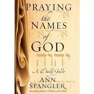 USED Book - Praying the Names of God: A Daily Guide by Ann Spangler (Hardcover) - english