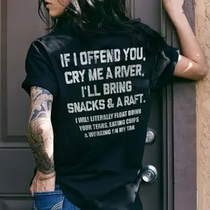 If I Offend You. Cry Me A River Printed Women's T-Shirt