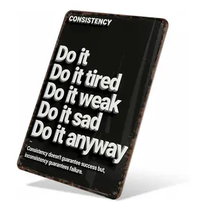 Vintage Metal Sign - Consistency Do It Anyway Motivational Quote Wall Decor Inspirational Plaque for Office, Gym, Home Workspace. Black Rustic Poster 8x12 Inch, Pre-Drilled & Waterproof
