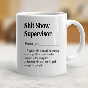 Shit Show Supervisor Mug, Funny Coworker Gift, Funny Boss or Manager Coffee Mug, Sarcastic Work Mug - scs11529