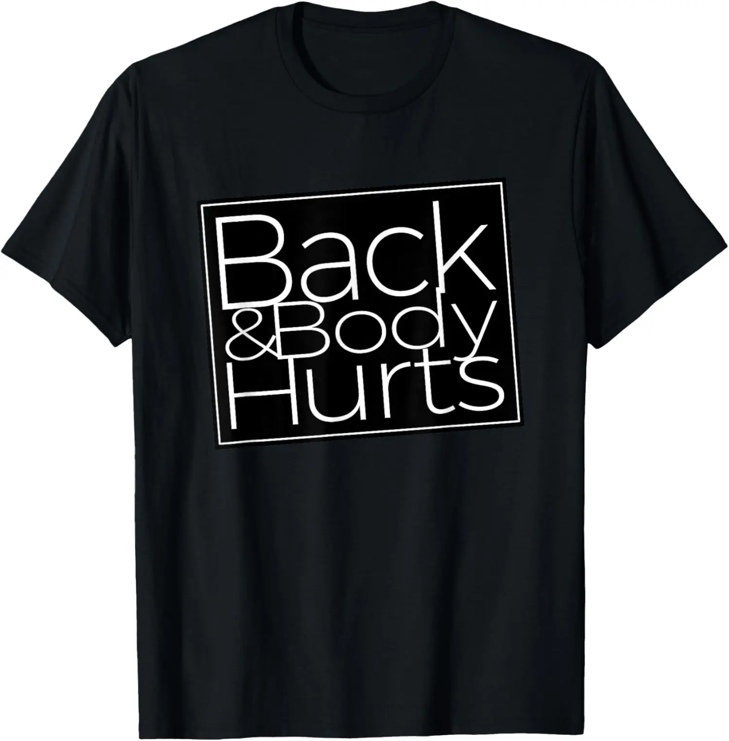 100% Cotton Printing Back And Body Hurts Cool And Funny Workout Top T-Shirt