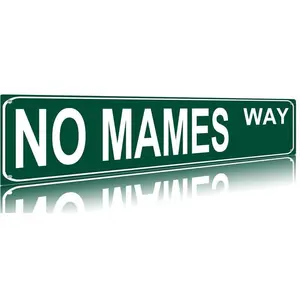 Funny Vintage Sign No Mames Way Aluminum Sign Street Sign modern Metal Sign for Home Bar Coffee Garden Indoor Ourdoor Room Decor wall Gift 4"×16"