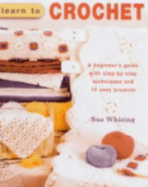 Used Paperback Book - Learn to Crochet: A Beginner's Guide with Step-by-Step Techniques, 10 Easy Projects (IMM Lifestyle Books) by Sue Whiting, English, Good, 0.8 lbs, Full-Color Photographs for Decorating Fashion Items, 0.8 Pounds
