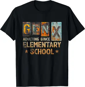 Top Generation X Adulting Since Elementary School Tees Vintage 100% Cotton